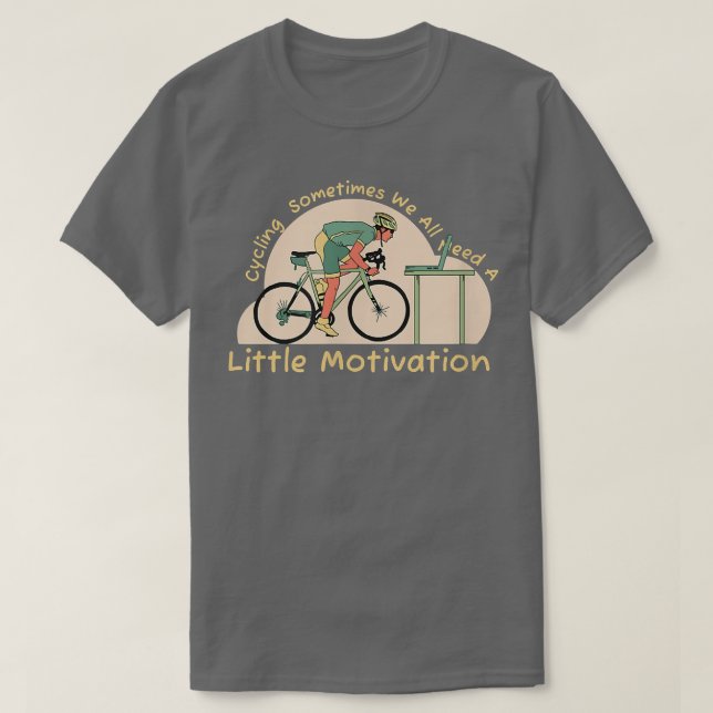 Manchmal brauchen wir alle ein bisschen Motivation T-Shirt (Design vorne)