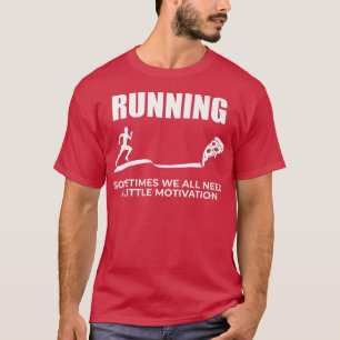 Manchmal brauchen wir alle eine kleine Motivation T-Shirt