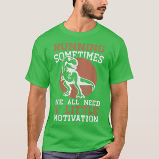 Manchmal brauchen wir alle eine kleine Motivation T-Shirt