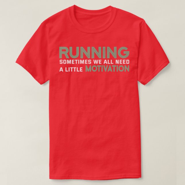 Manchmal brauchen wir alle eine kleine Motivation  T-Shirt (Design vorne)