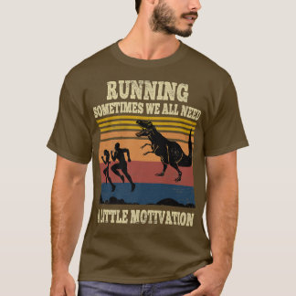 Manchmal brauchen wir alle eine kleine Motivation T-Shirt