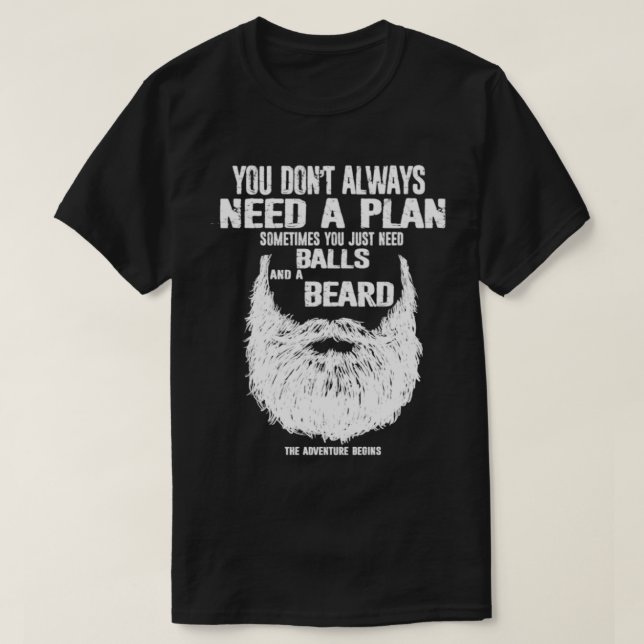 Manchmal braucht man nur Bälle und Bart T-Shirt (Design vorne)