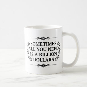 Manchmal braucht man nur eine Milliarde Dollar Kaffeetasse