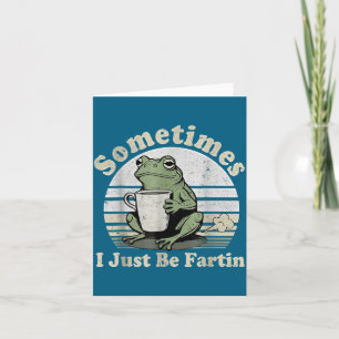 Manchmal einfach ich furze Frosch Outfit Karte