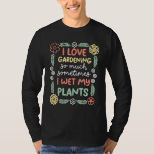 Manchmal esse ich meine Pflanze Gartengarten Pflan T-Shirt