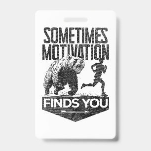 Manchmal findet Motivation einen lustigen Laufmoti Ausweis