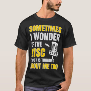 Manchmal frage ich mich, ob die verlorene Scheibe T-Shirt