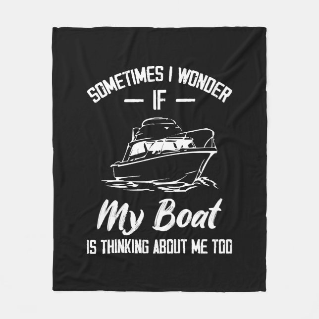 Manchmal frage ich mich, ob mein Boot an mich denk Fleecedecke (Vorderseite)