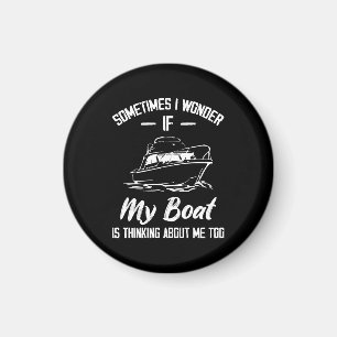 Manchmal frage ich mich, ob mein Boot an mich denk Magnet
