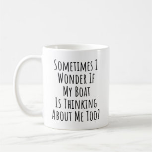 Manchmal frage ich mich, ob mein Boot über mich na Kaffeetasse