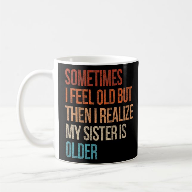 Manchmal fühle ich mich alt, aber dann erkenne ich kaffeetasse (Links)