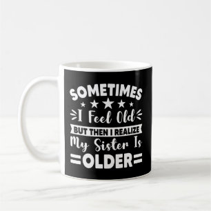 Manchmal fühle ich mich alt, aber dann erkenne ich kaffeetasse