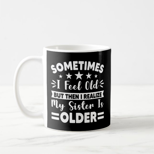 Manchmal fühle ich mich alt, aber dann erkenne ich kaffeetasse (Links)