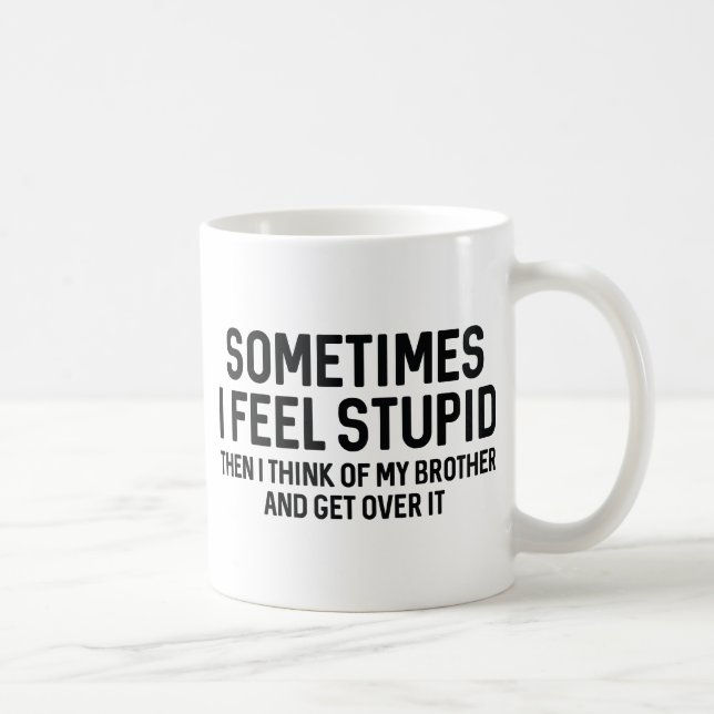 Manchmal fühle ich mich stupid kaffeetasse (Rechts)
