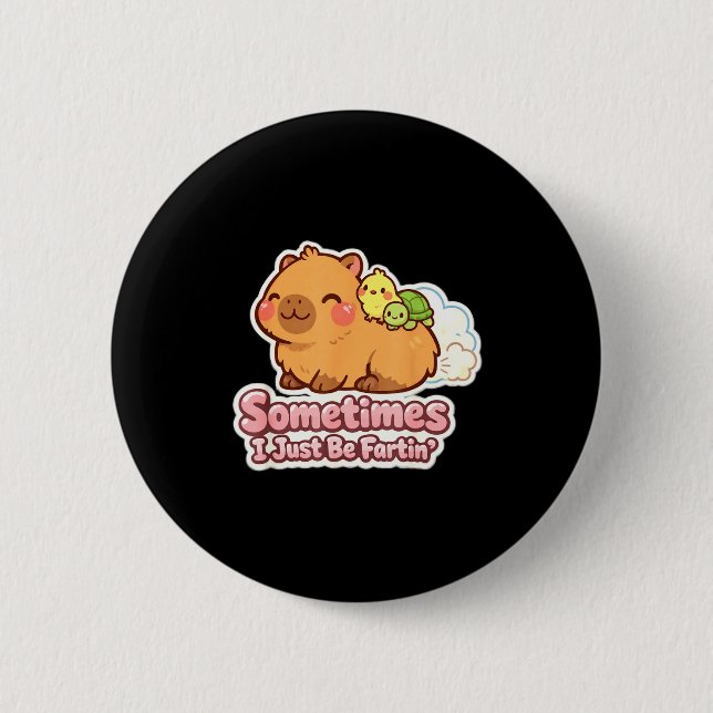 Manchmal furze ich einfach Capybara-Meme-Humor  Button (Vorderseite)