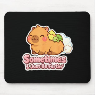 Manchmal furze ich einfach Capybara-Meme-Humor Mousepad