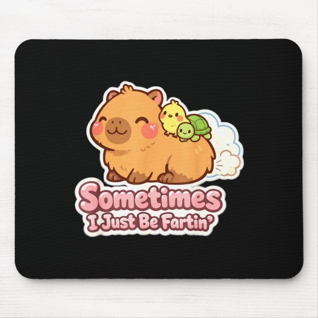 Manchmal furze ich einfach Capybara-Meme-Humor  Mousepad (Vorne)