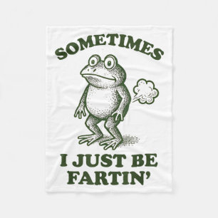 Manchmal furze ich einfach Frosch Humor Lustiger F Fleecedecke