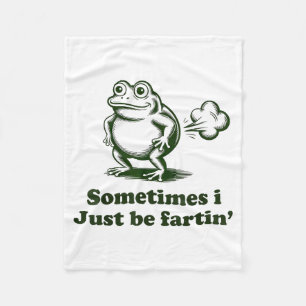 Manchmal furze ich einfach Frosch Humor Lustiger F Fleecedecke