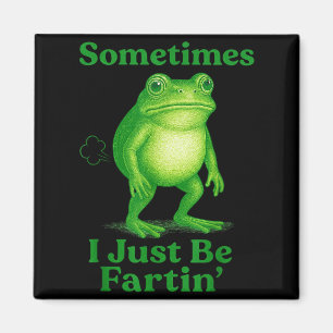 Manchmal furze ich einfach Frosch Lustig Sarkastis Magnet