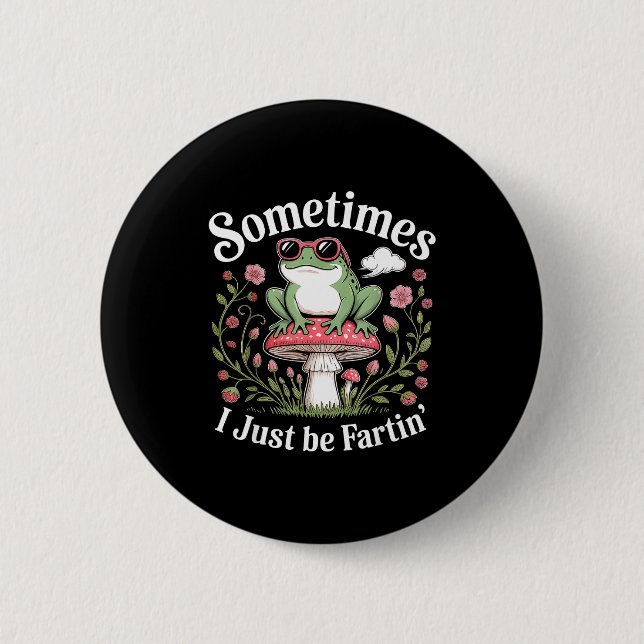 Manchmal furze ich einfach lustiger Frosch  Button (Vorderseite)