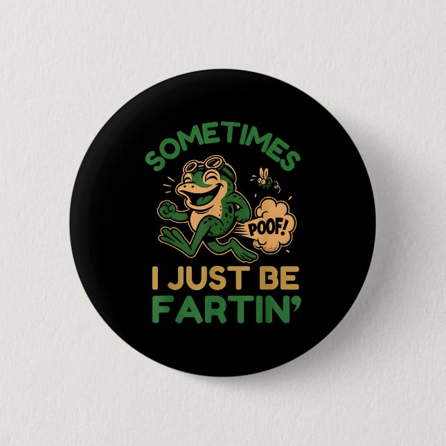 Manchmal furze ich einfach, lustiger Frosch  Button (Vorderseite)