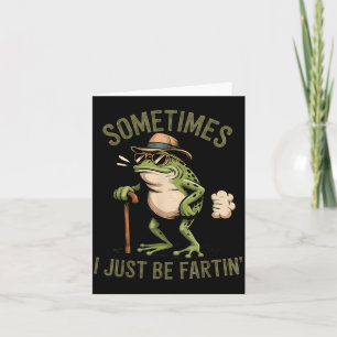 Manchmal furze ich einfach lustiger Frosch furzt  Karte