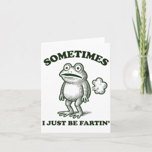 Manchmal furze ich einfach lustiger Frosch  Karte