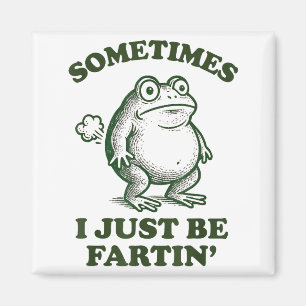 Manchmal furze ich einfach lustiger Frosch Magnet