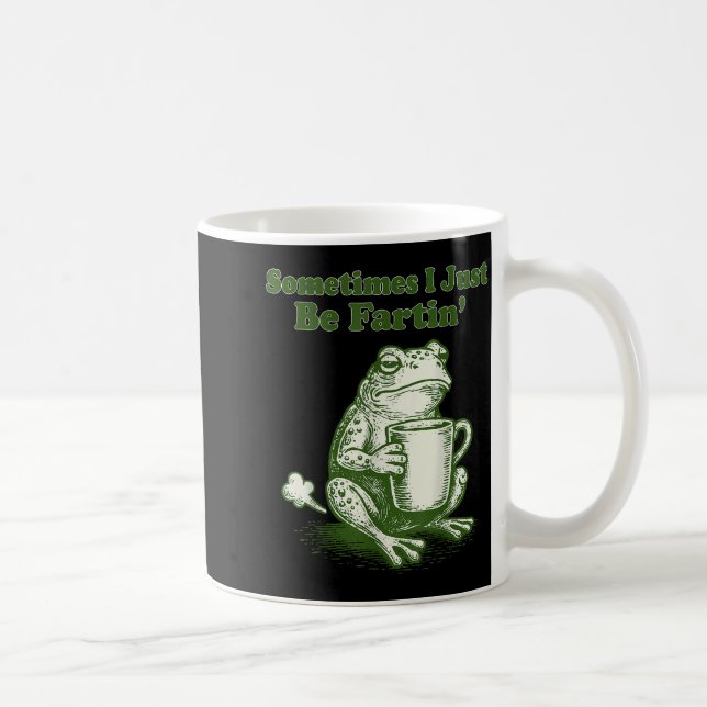 Manchmal furze ich einfach lustiger Frosch-Meme-Hu Kaffeetasse (Rechts)