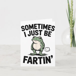 Manchmal furze ich einfach lustiger Frosch-Meme-Ti Karte