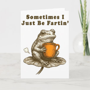 Manchmal furze ich einfach, lustiges Frosch-Meme  Karte