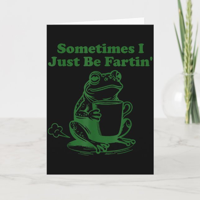 Manchmal furze ich einfach lustiges Meme-Frosch-Tr Karte (Vorderseite)