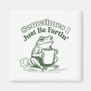 Manchmal furze ich einfach nur Frosch Humor Männer Magnet