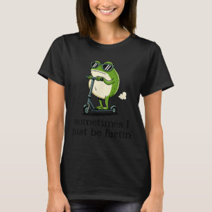 Manchmal furze ich einfach nur Frosch lustig peinl T-Shirt