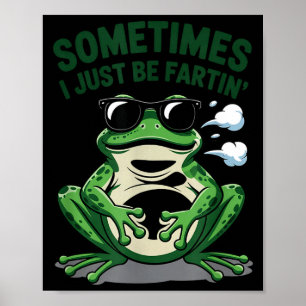 Manchmal furze ich einfach nur lustig sarkastisch  poster