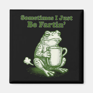 Manchmal Furze ich einfach nur lustiger Frosch-Mem Magnet