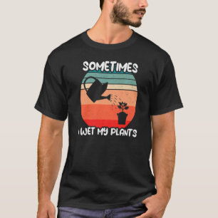 Manchmal gärte ich meine Pflanze T-Shirt
