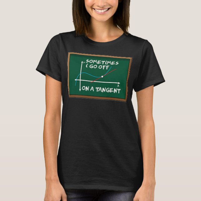 Manchmal gehe ich auf einen Tangent Mathematik For T-Shirt (Vorderseite)