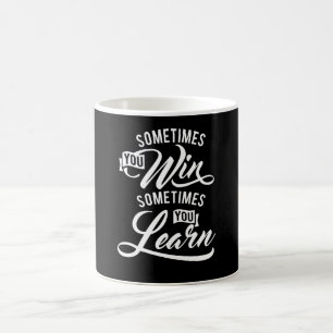 Manchmal gewinnen Sie manchmal lernen Kaffeetasse