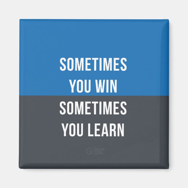 Manchmal gewinnen Sie, manchmal lernen Sie Magnet (Vorne)