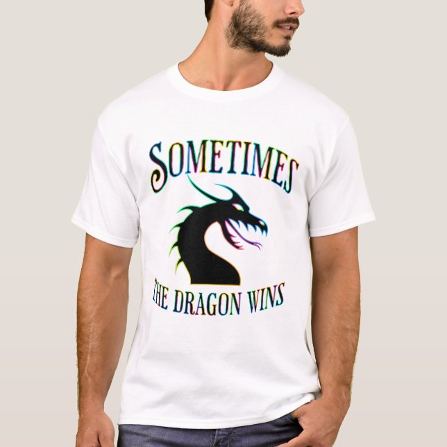 Manchmal gewinnt der Drache T-Shirt (Vorderseite)