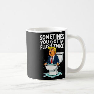 Manchmal gotta flush zweimal 1 kaffeetasse
