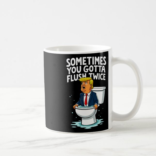 Manchmal gotta flush zweimal 1 kaffeetasse (Rechts)