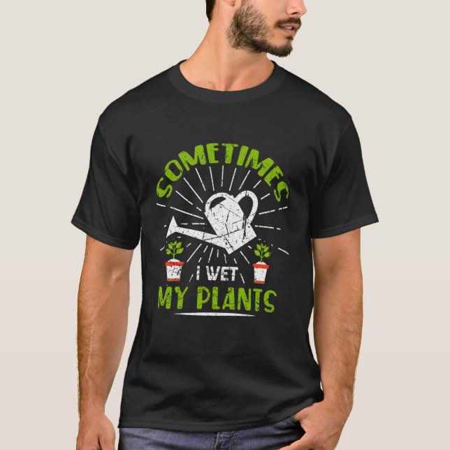 Manchmal habe ich meine Pflanze Gärtnern gegessen T-Shirt (Vorderseite)