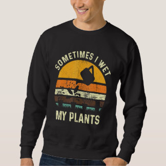 Manchmal habe ich meine Pflanze gegrillt Puffgärtn Sweatshirt
