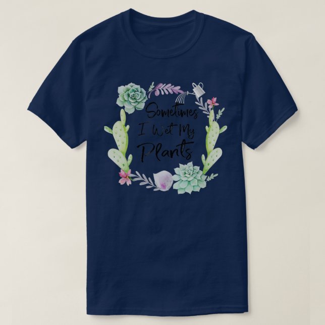 Manchmal habe ich meine Pflanze im Shirt Gartenarb (Design vorne)