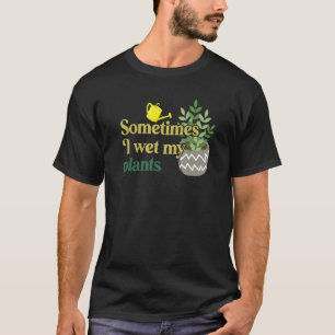 Manchmal habe ich meine Pflanze im Sonnengarten ge T-Shirt