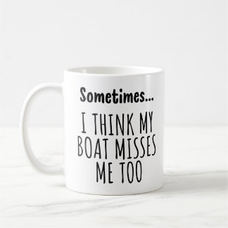 Manchmal... ICH GLAUBE MEIN BOOT VERMISST MICH AUC Kaffeetasse