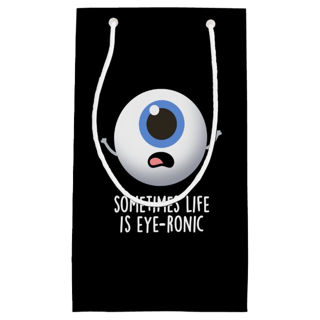 Manchmal ist das Leben augenronisch Funny Eye Pun  Kleine Geschenktüte (Vorderseite)